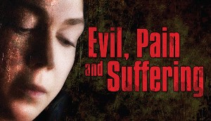 Evil, Pain and Suffering